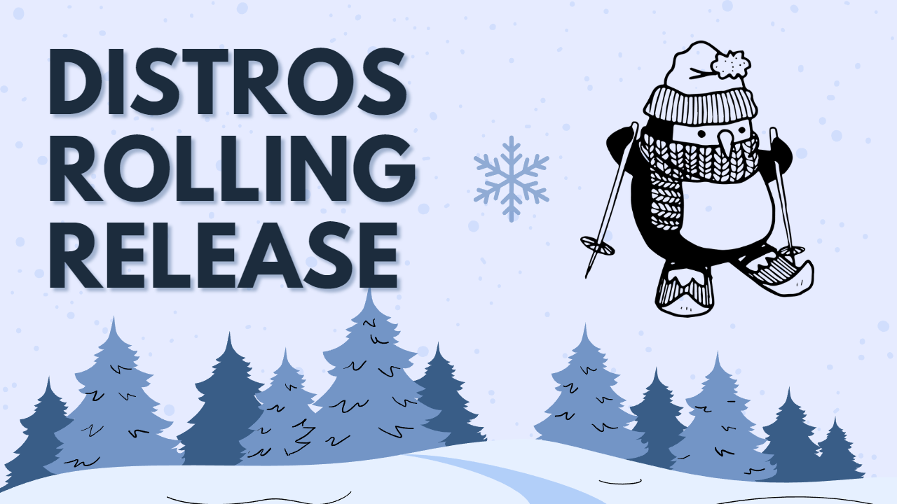 Las mejores distribuciones Linux tipo rolling release (actualización continua)